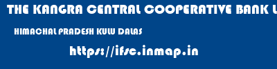 THE KANGRA CENTRAL COOPERATIVE BANK LIMITED  HIMACHAL PRADESH KULU DALAS   ifsc code